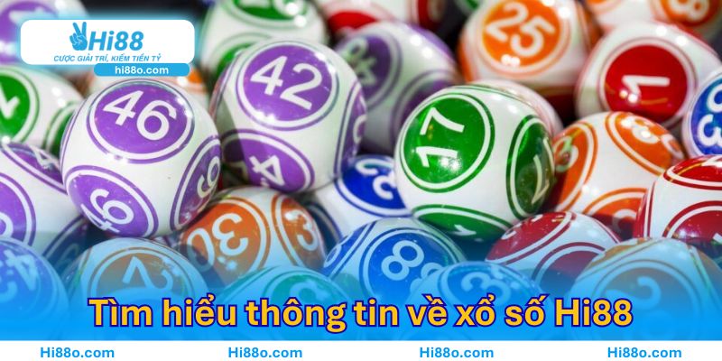 Tìm hiểu thông tin về xổ số Hi88